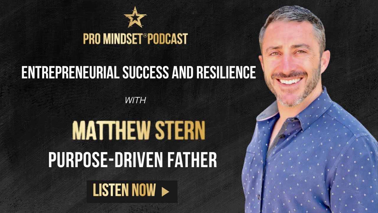 Entrepreneurial Success and Resilience with Matthew Stern