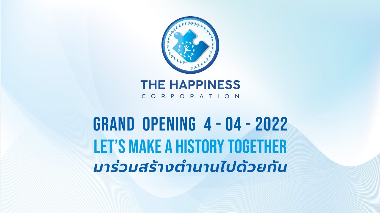 Grand Opening The Happiness Corporation @Centara Grand at Central Plaza Ladprao BKK 4 - 04 - 2022