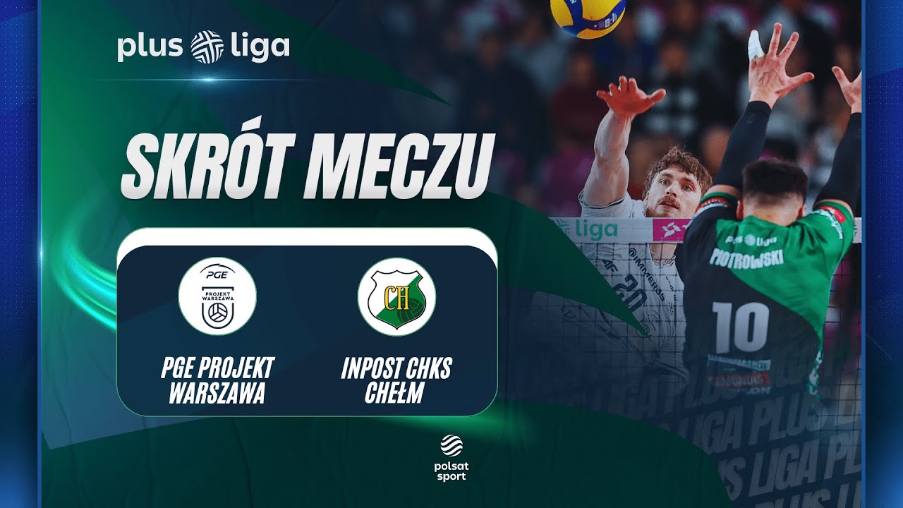 SKR&Oacute;T MECZU: PGE PROJEKT WARSZAWA - INPOST CHKS CHEŁM | PLUSLIGA