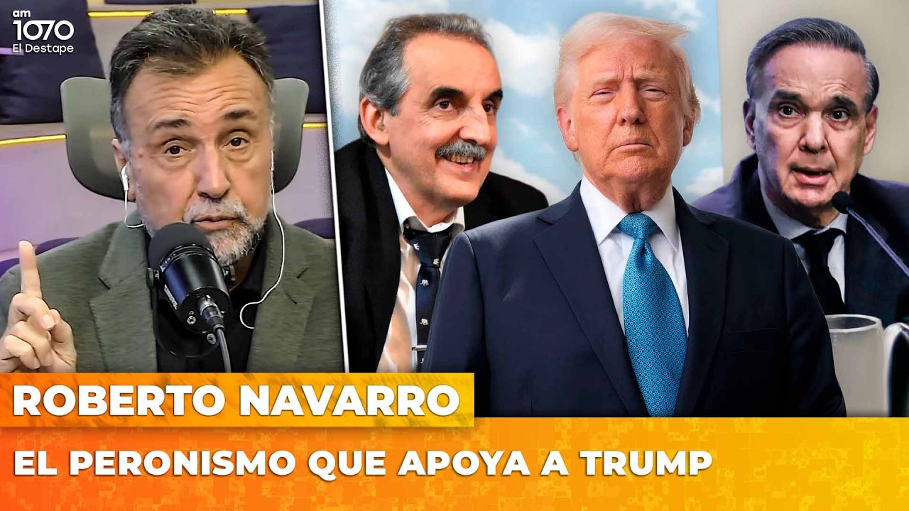 EL PERONISMO QUE APOYA A TRUMP | El editorial de Roberto Navarro