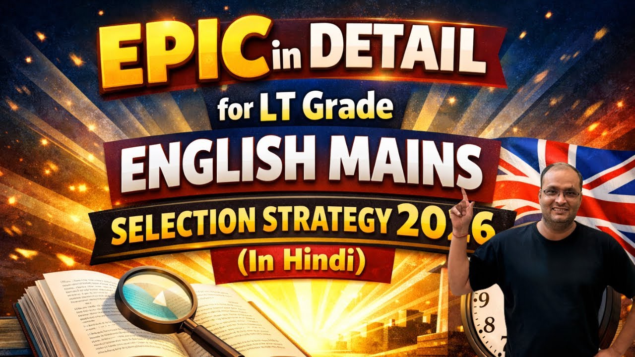 EPIC in Detail for LT Grade English Mains | Selection Strategy 2026 (In Hindi)