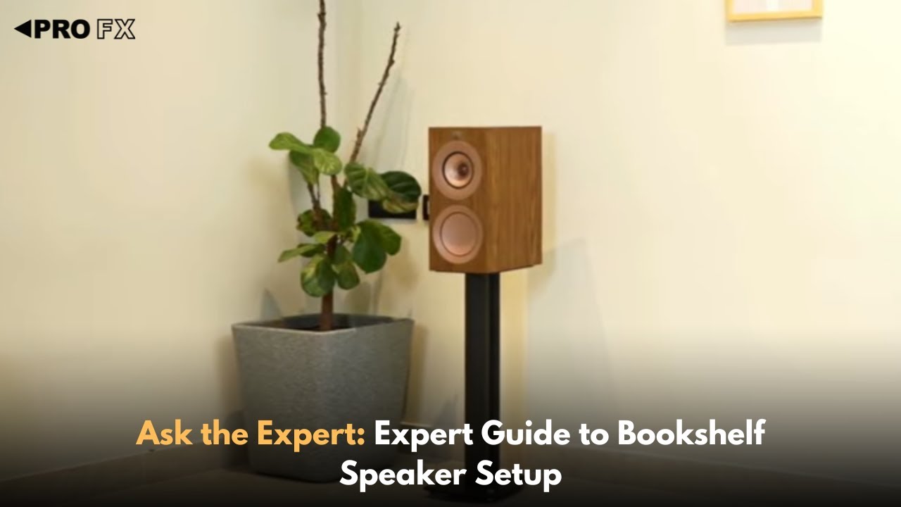 Ask The Expert- How to Position Your Bookshelf Speakers?