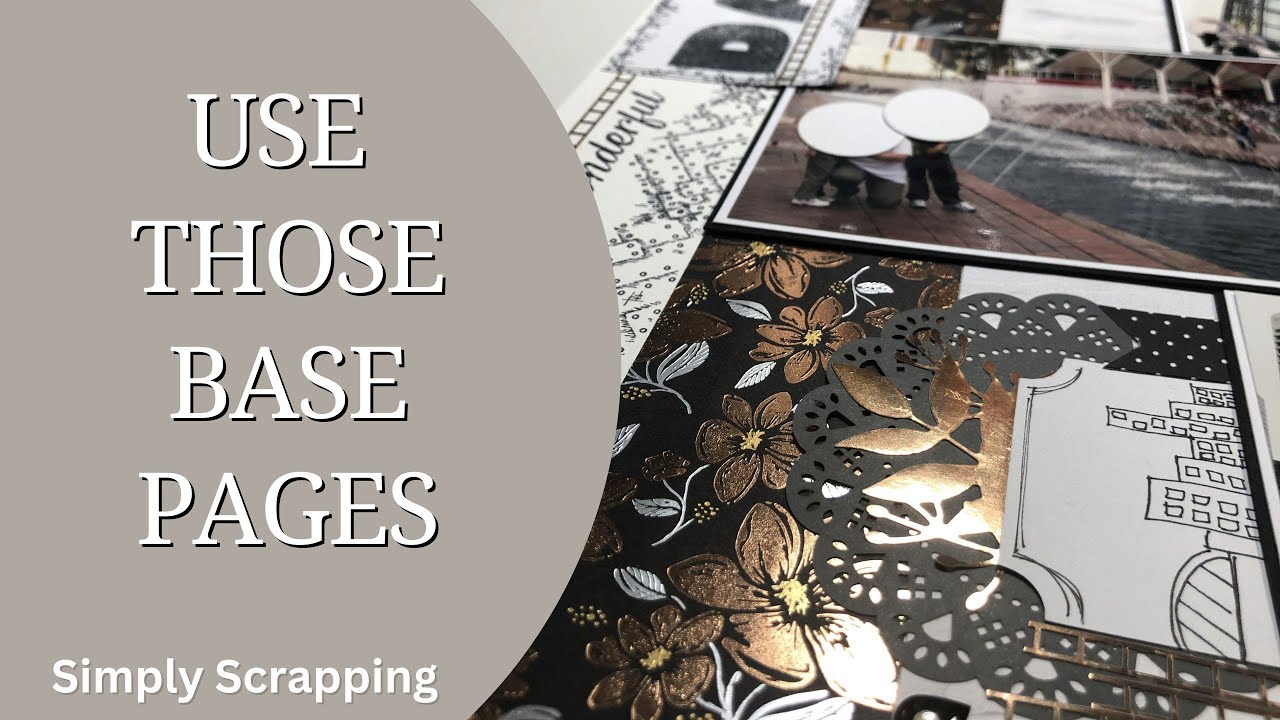 Use Those Base Pages  - A Scrapbook Layout Process Video