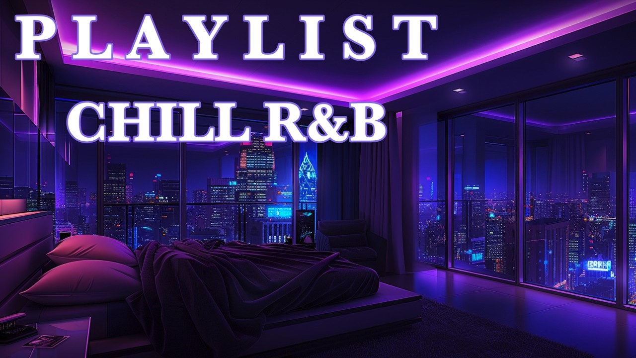Late Night Chill R&B Relax Music Playlist | Slow Jam Deep Soul