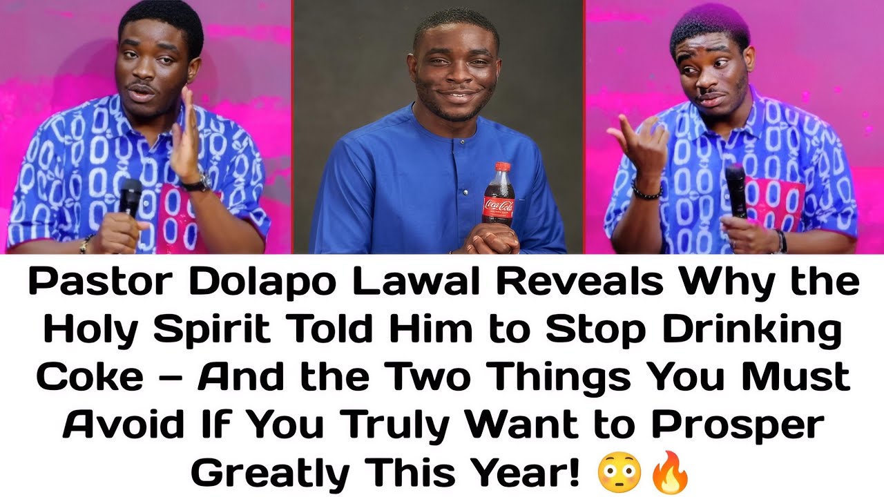 PASTOR DOLAPO LAWAL REVEALS THE REASON WHY THE HOLY SPIRIT TOLD HIM TO STOP DRINKING COKE 😳