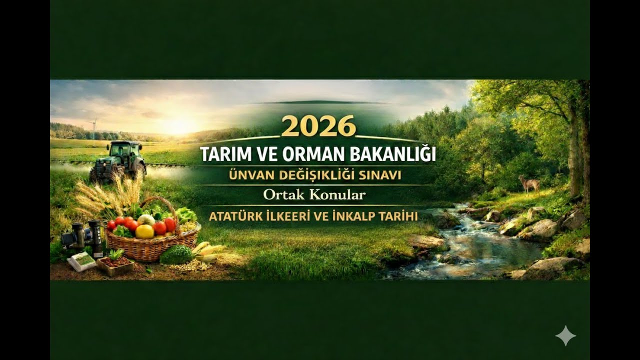 TARIM VE ORMAN BAKANLIĞI ÜDS ORTAK KONULAR  ATATÜRK İLKELERİ VE İNKILÂP TARİHİ