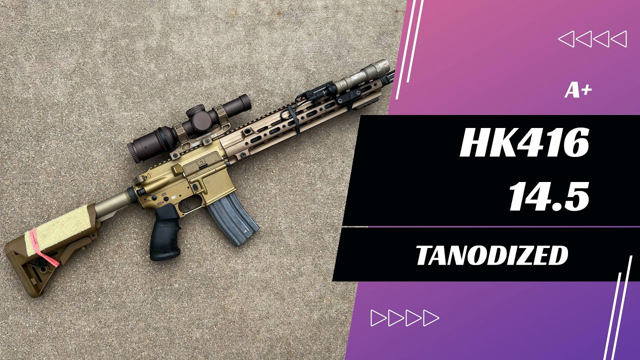 HK416 Tanodized Overview