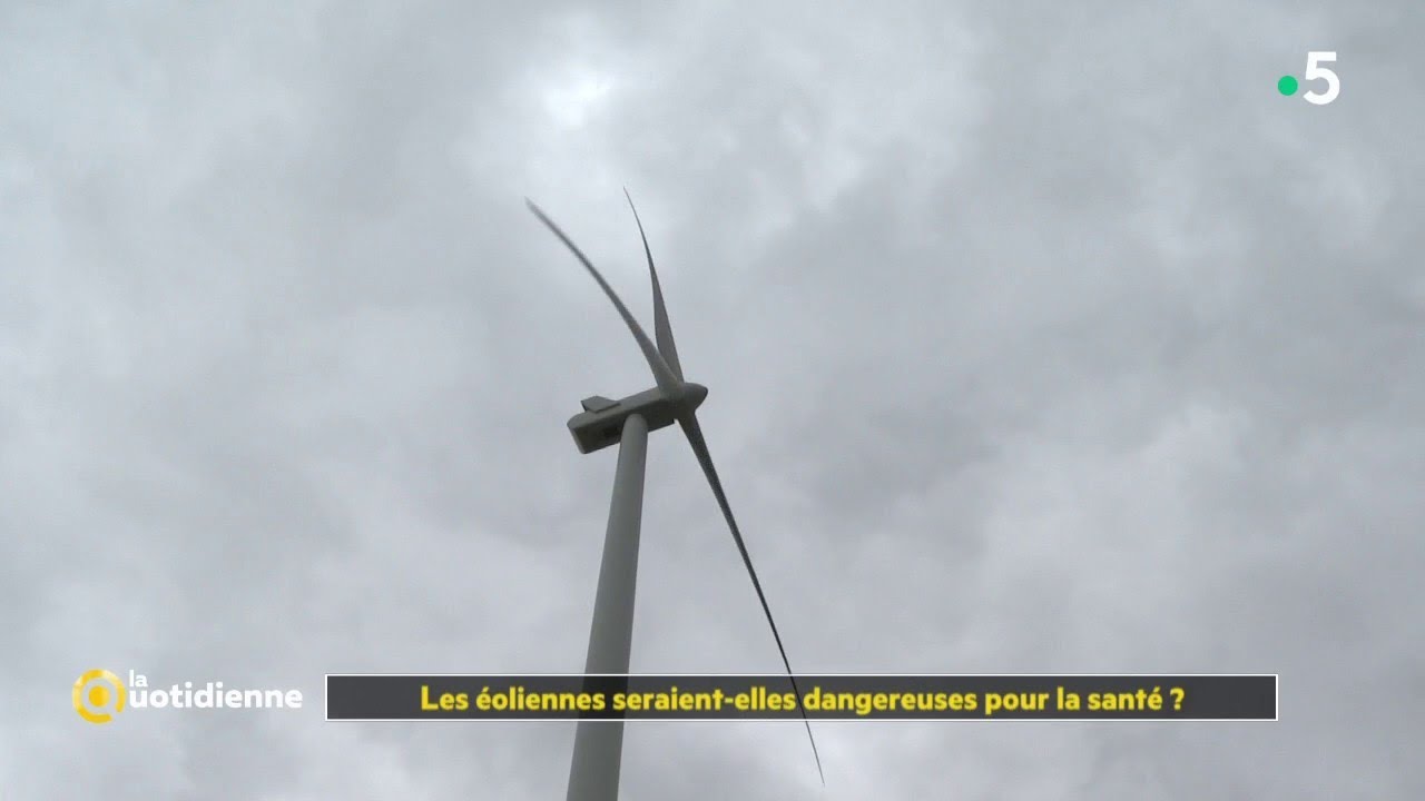 Les éoliennes seraient-elles dangereuses pour la santé ? - La Quotidienne