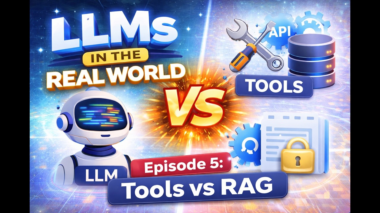 LLMs in the Real World – Episode 5: Tools vs RAG