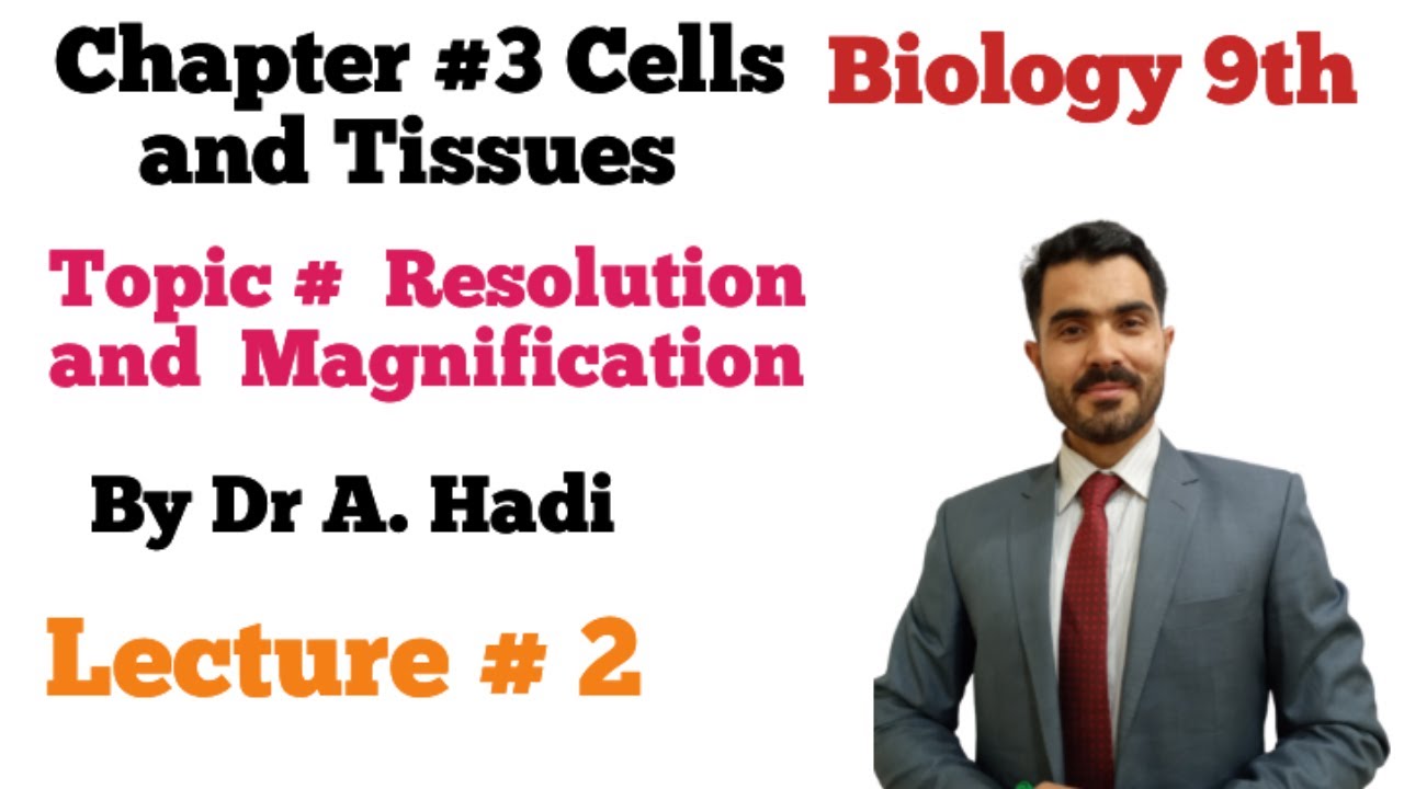 UNIT 4 cells and tissue class 9th biology lecture 2 magnification and resolution