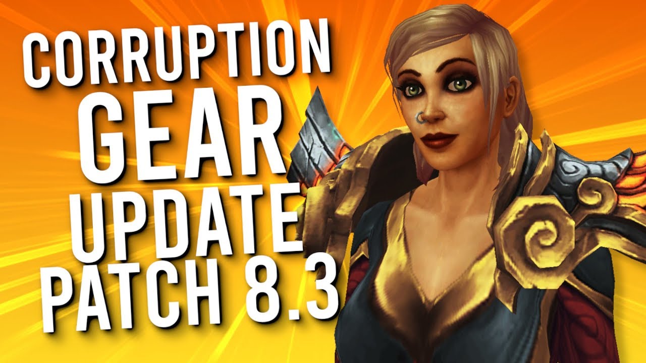 New Corruption Gear and Cleansing Update For Patch 8.3! - WoW: Battle For Azeroth 8.2