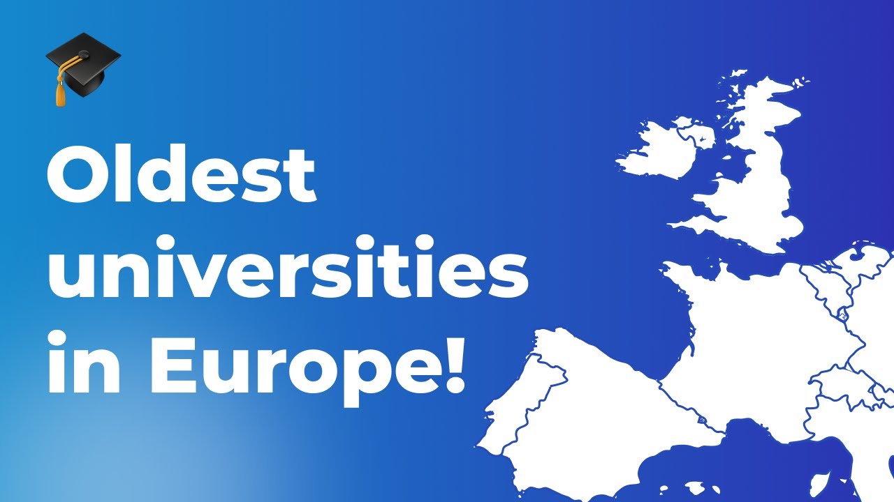 Oldest Universities in Europe (From Newest to Oldest)