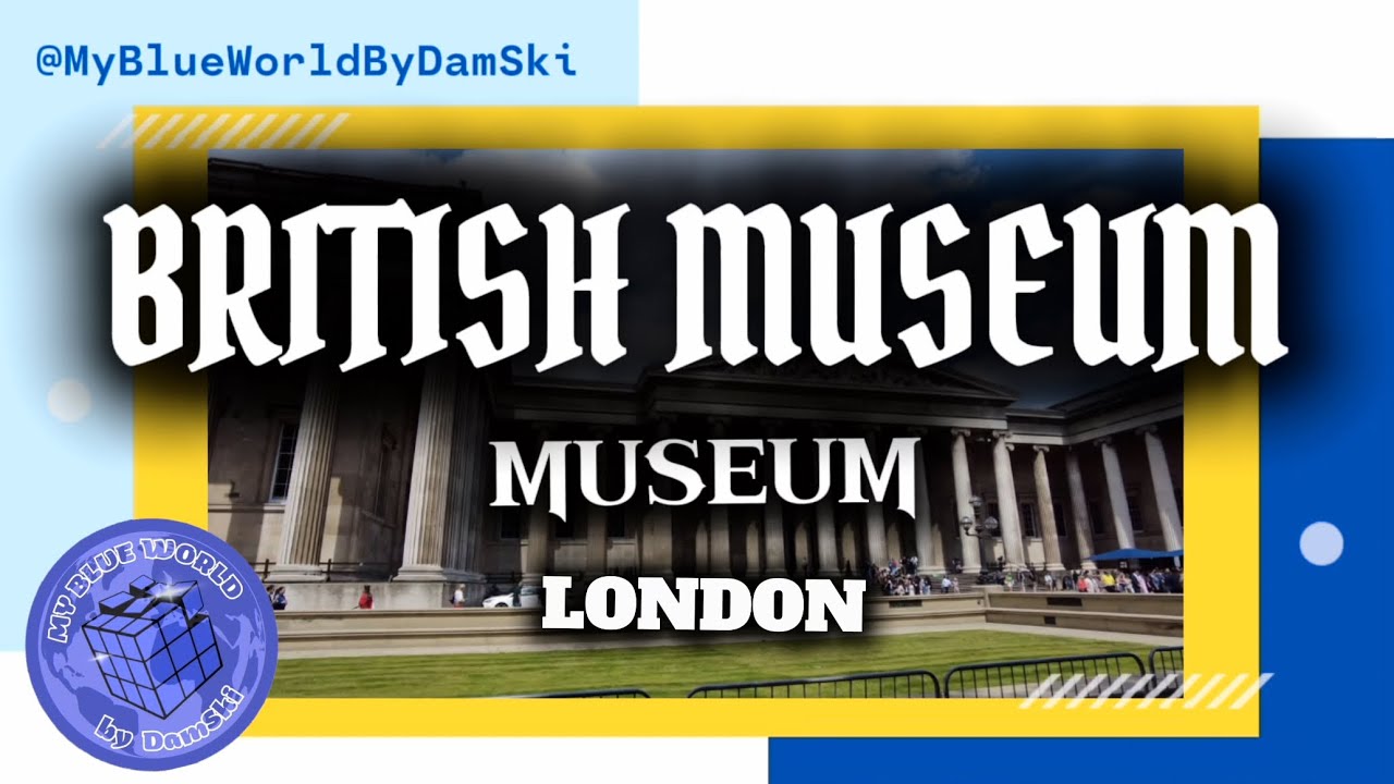 BRITISH MUSEUM LONDON 🏴󠁧󠁢󠁥󠁮󠁧󠁿 (MUZEUM BRYTYJSKIE)