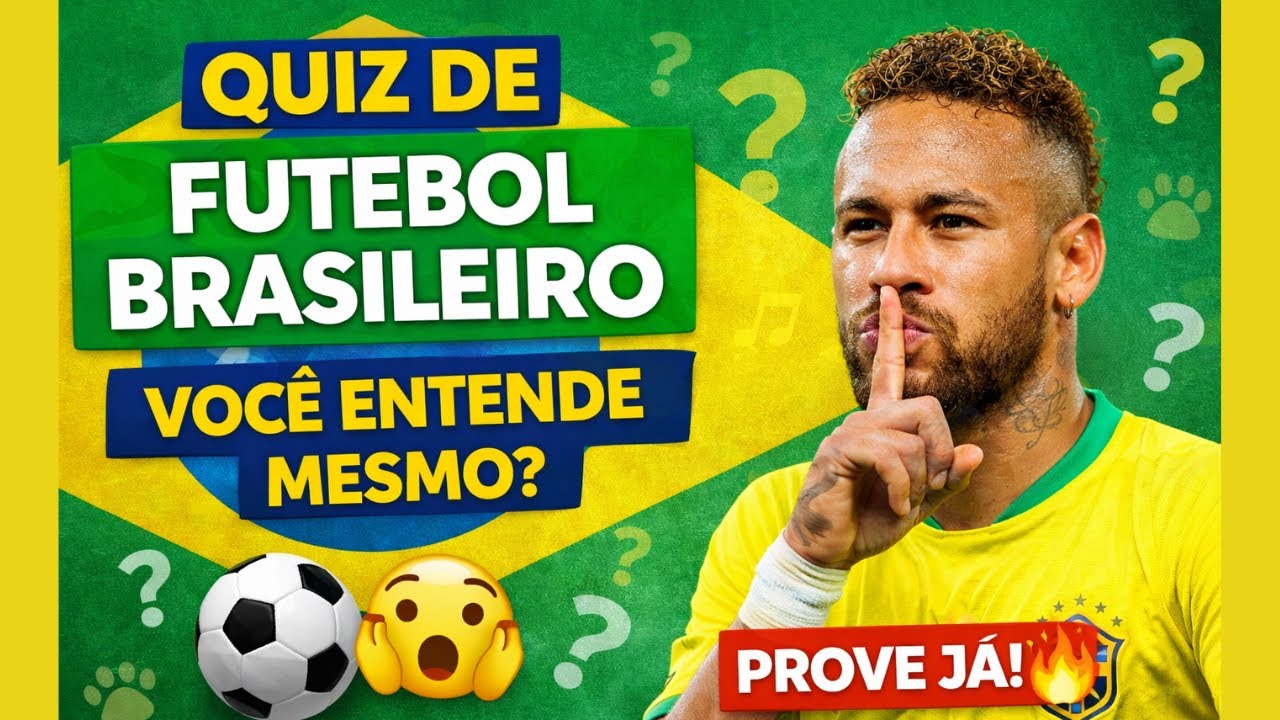 Só Craques Acertam! Quiz de Futebol Brasileiro Para Testar Seu Conhecimento!
