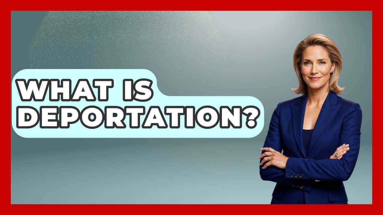 What Is Deportation? - International Policy Zone