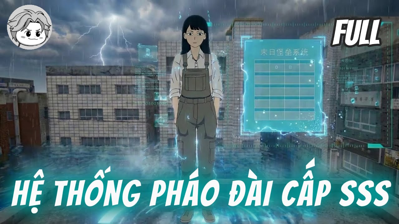 (Full Version) Trùng Sinh Tôi Có Hệ Thống Pháo Đài Tận Thế Cấp SSS  | NOPE KINH DỊ