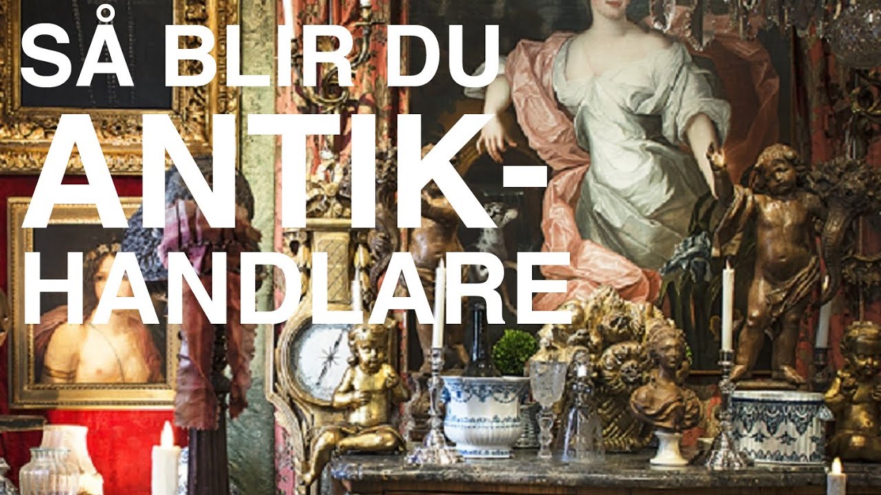 Så blir du ANTIKHANDLARE