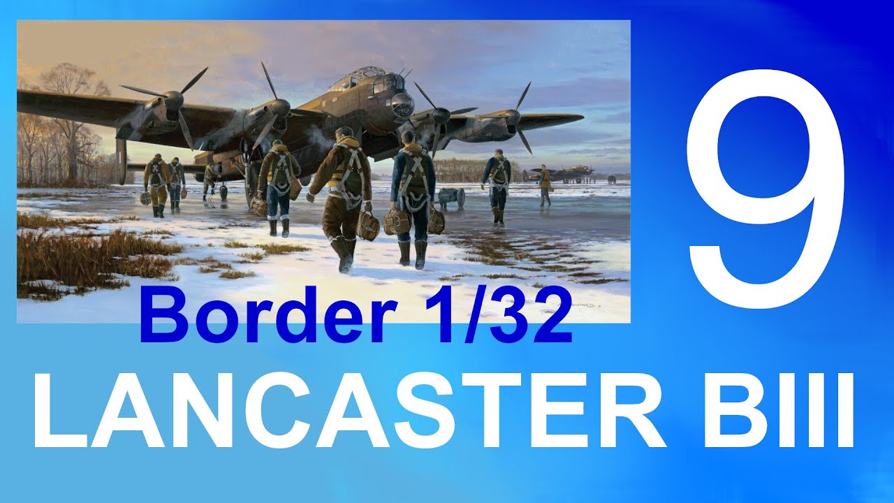 Border Models 1/32 Avro Lancaster BI/BIII Part 9