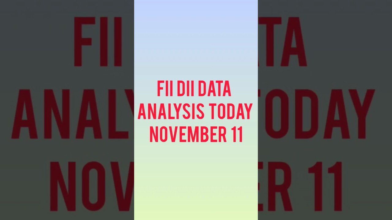 fii dii data analysis today | fii dii buying selling data analysis November 11 fii data 