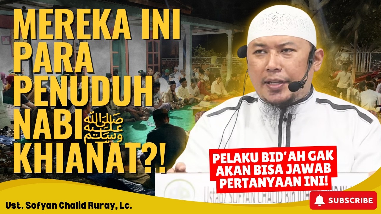 INI BUKTINYA‼️ Orang yang Berbuat Bid'ah Berarti Menuduh Nabi SAW Mengkhianati Tugas Kerasulannya