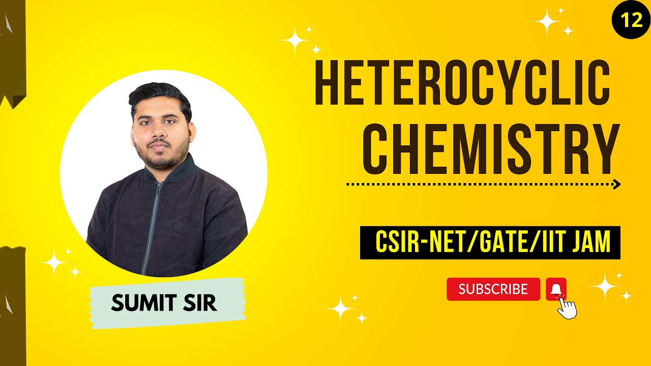 HETEROCYCLIC CHEMISTRY || LECTURE-12 || NET AND GATE SPECIAL.