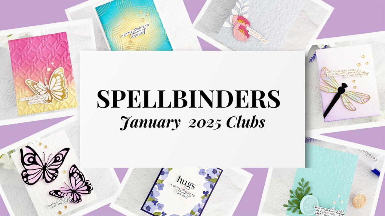 Spellbinders January 2025 Club Kits Inspiration + BONUS Card !