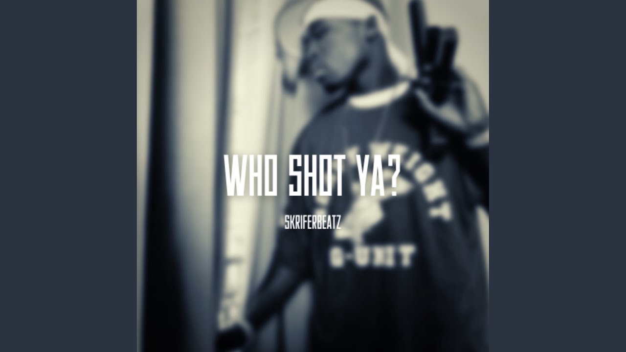Who Shot Ya