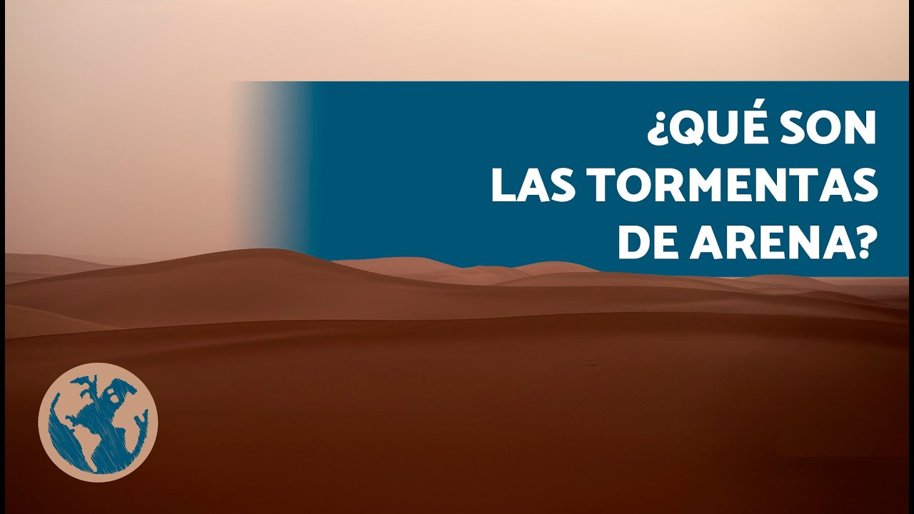 ¿CÓMO son las TORMENTAS de ARENA? 🌪️⏳ (Definición y Consecuencias)