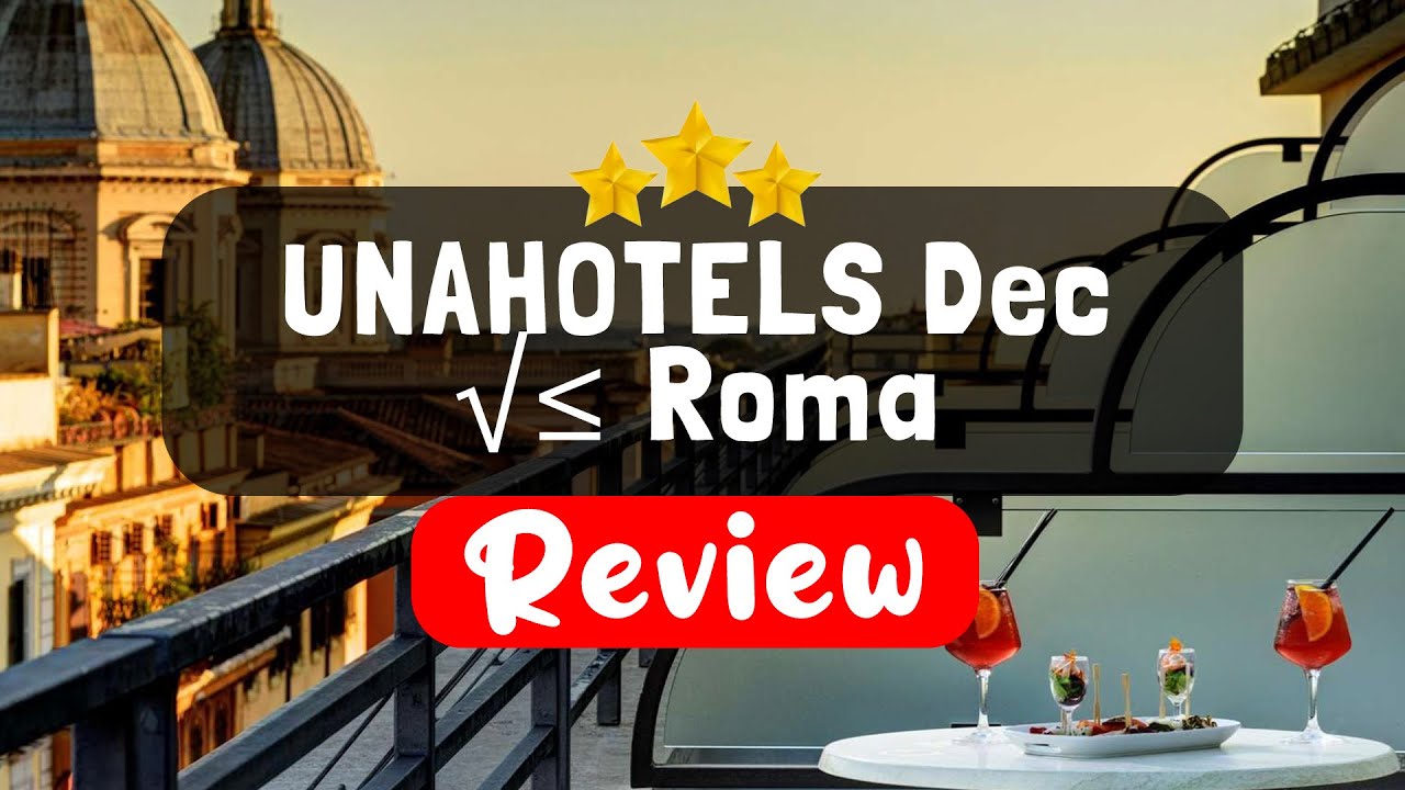 UNAHOTELS Decò Roma Review - Should You Stay At This Hotel?