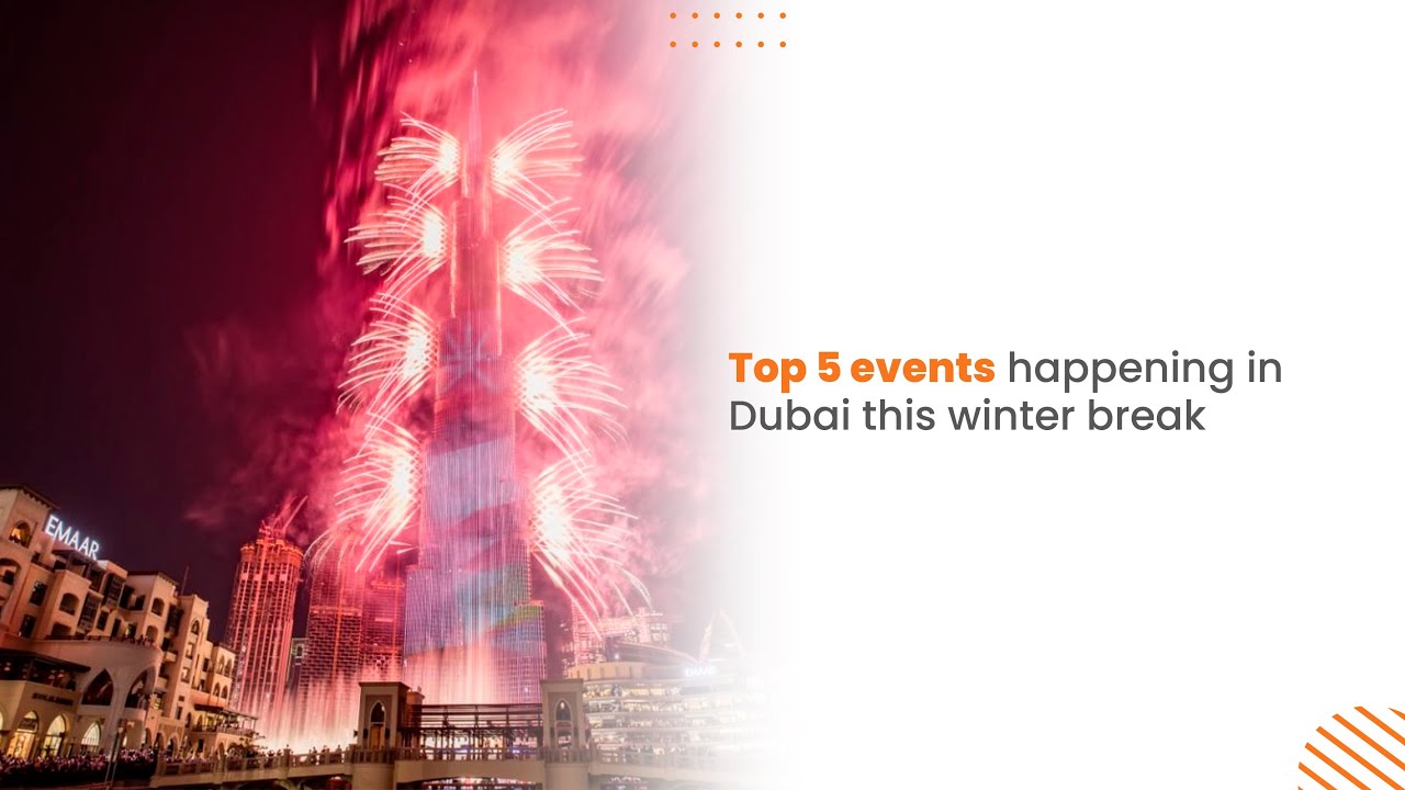 The top 5 events happening in Dubai this winter break