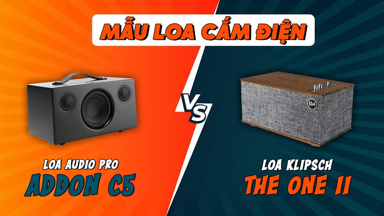 So Sánh Loa Klipsch The One II Với Loa AudioPro Addon C5