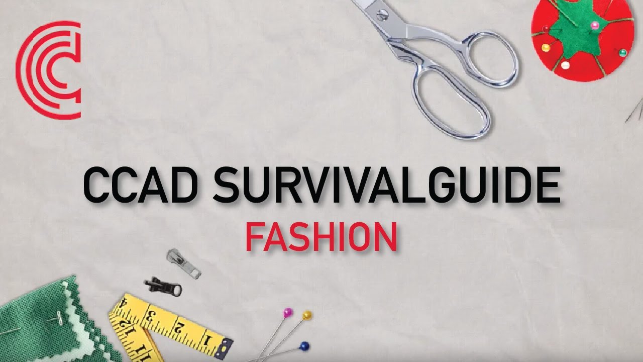 CCAD Survival Guide: Fashion Design