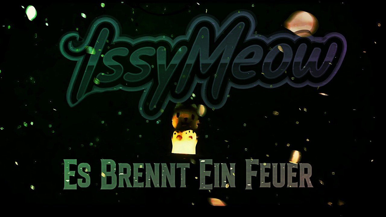 Issy Meow  - Es Brennt Ein Feuer
