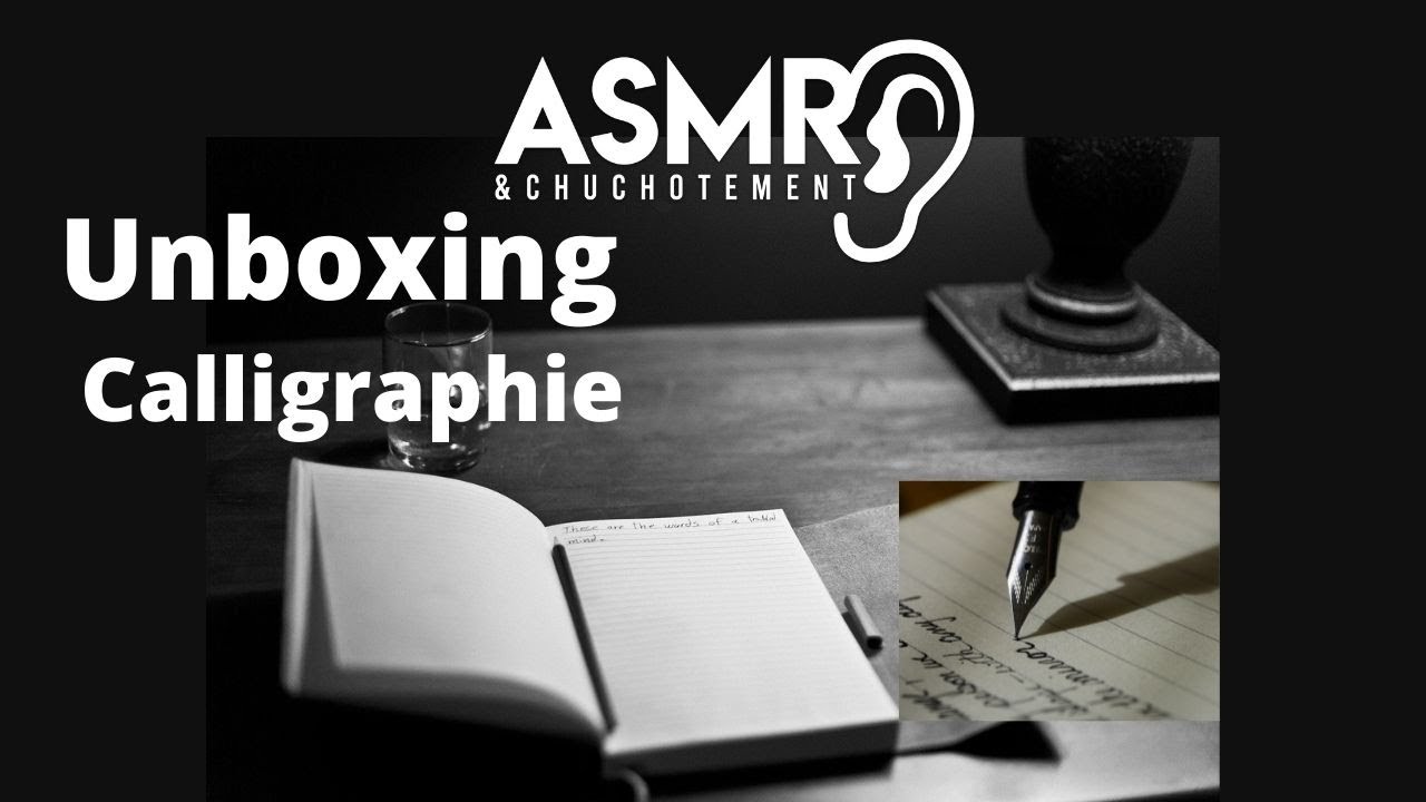 Asmr Calligraphie - Unboxing