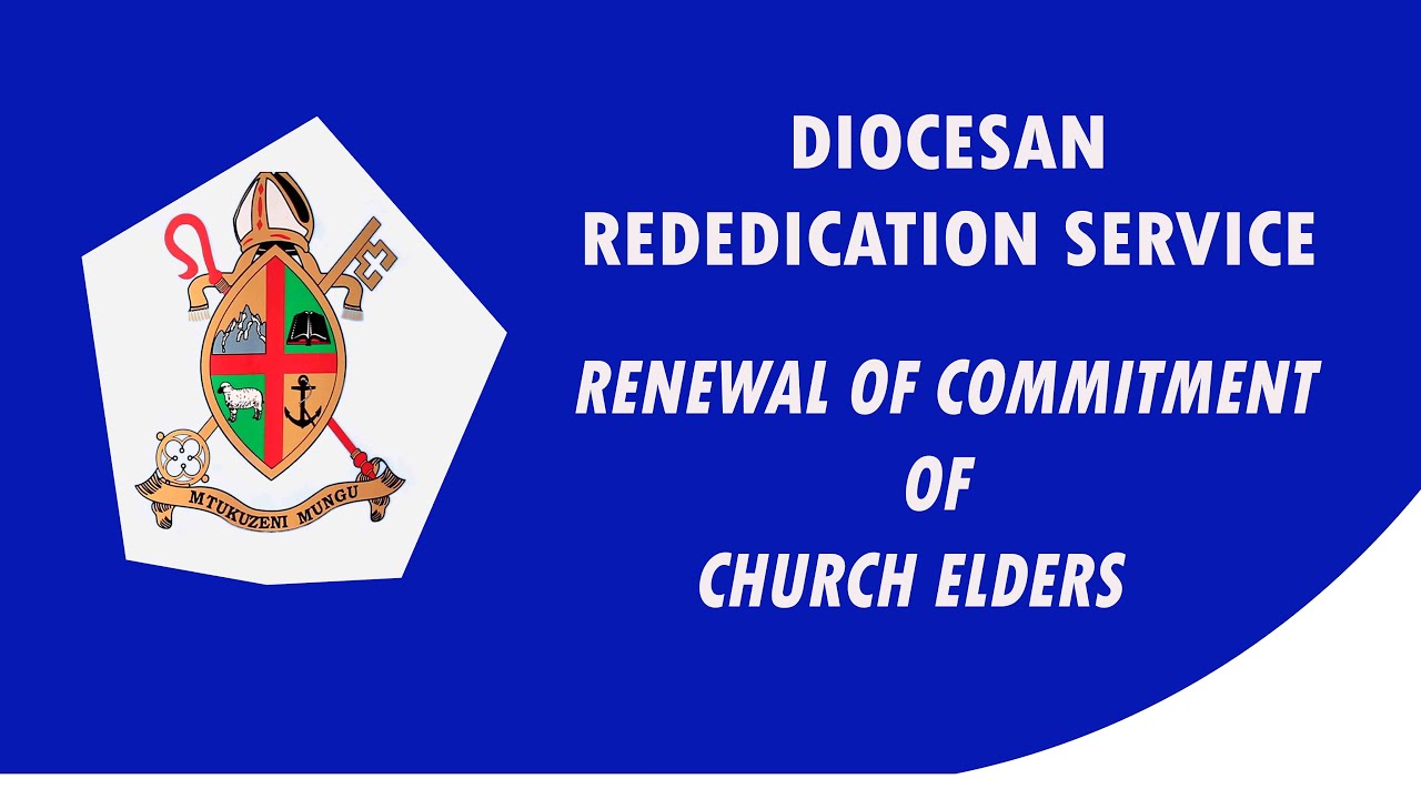 DIOCESAN SERVICE OF RE-DEDICATION: RENEWAL OF COMITMENT OF CHURCH ELDERS