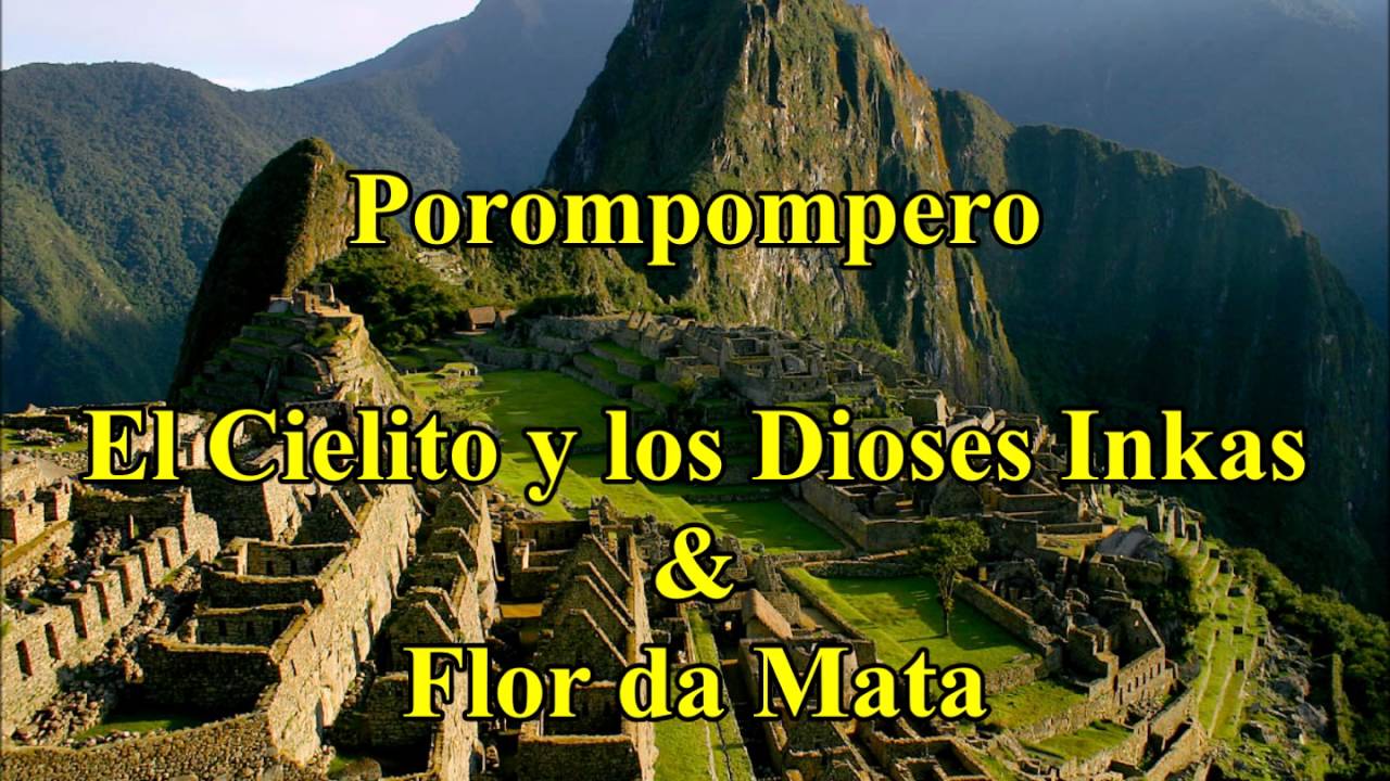 Porompompero - El Cielito y los Dioses Inkas