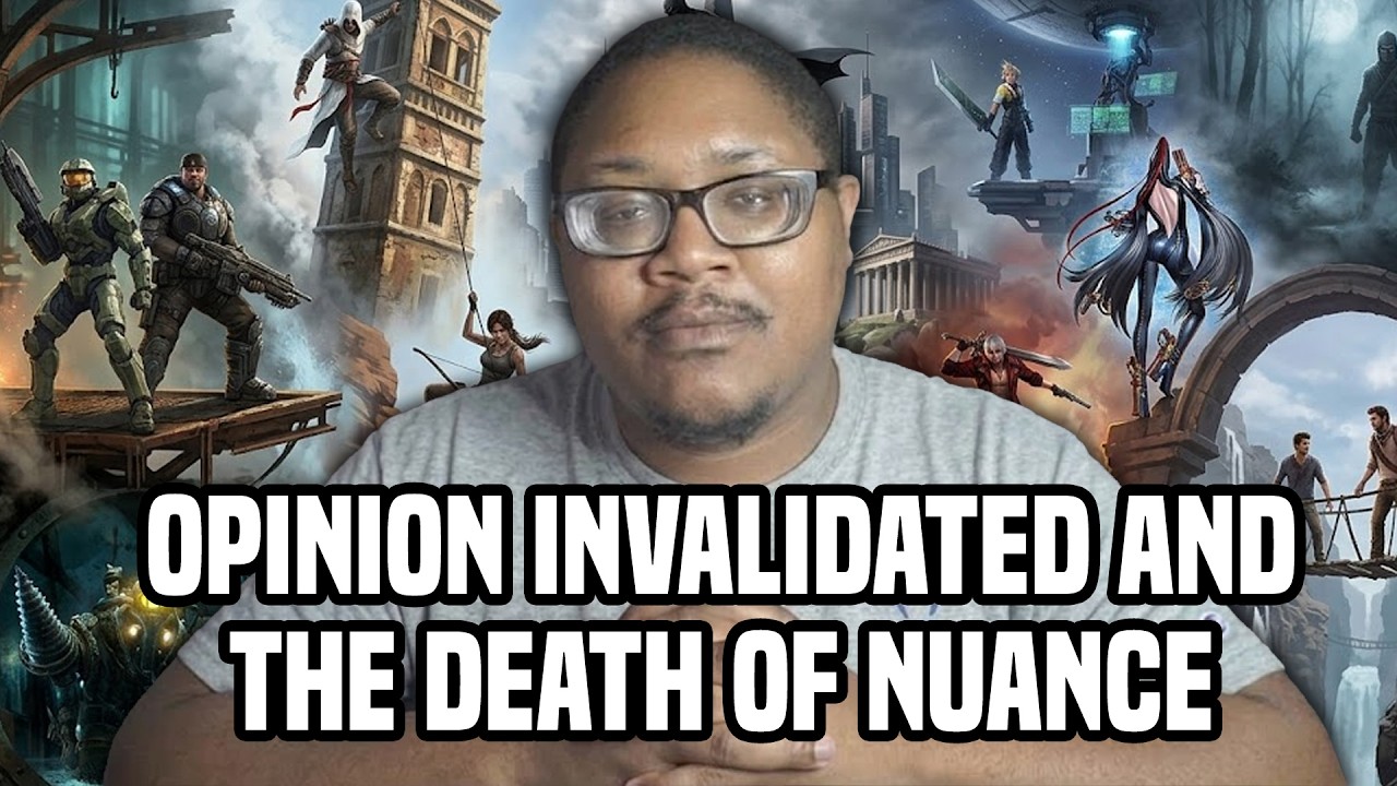 Let's Discuss: Opinion Invalidated & The Death Of Nuance in Gaming