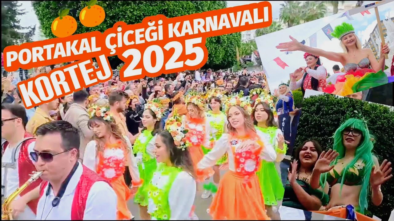 Portakal Çiçeği Festivali  Kortej- Portakal Çiçeği Festivali Adana- Portakal Çiçeği Festivali 2025
