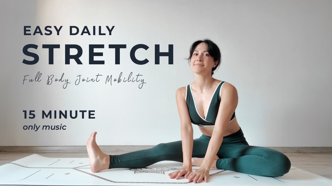 15 Minute Daily Stretch – Full Body Flexibility - Stress Relief