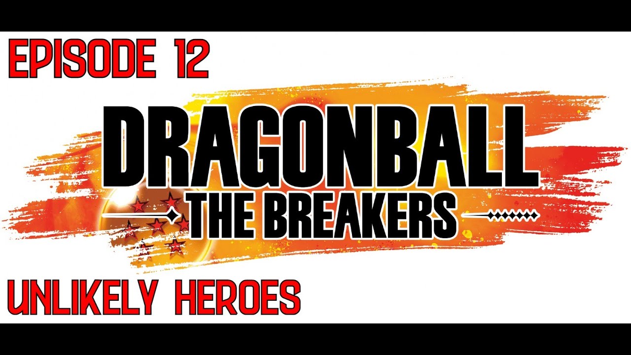 Unlikely Heroes - Dragon Ball The Breakers Episode 12