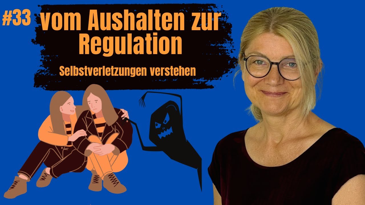#33 Vom Aushalten zur Regulation - Selbstverletzungen verstehen