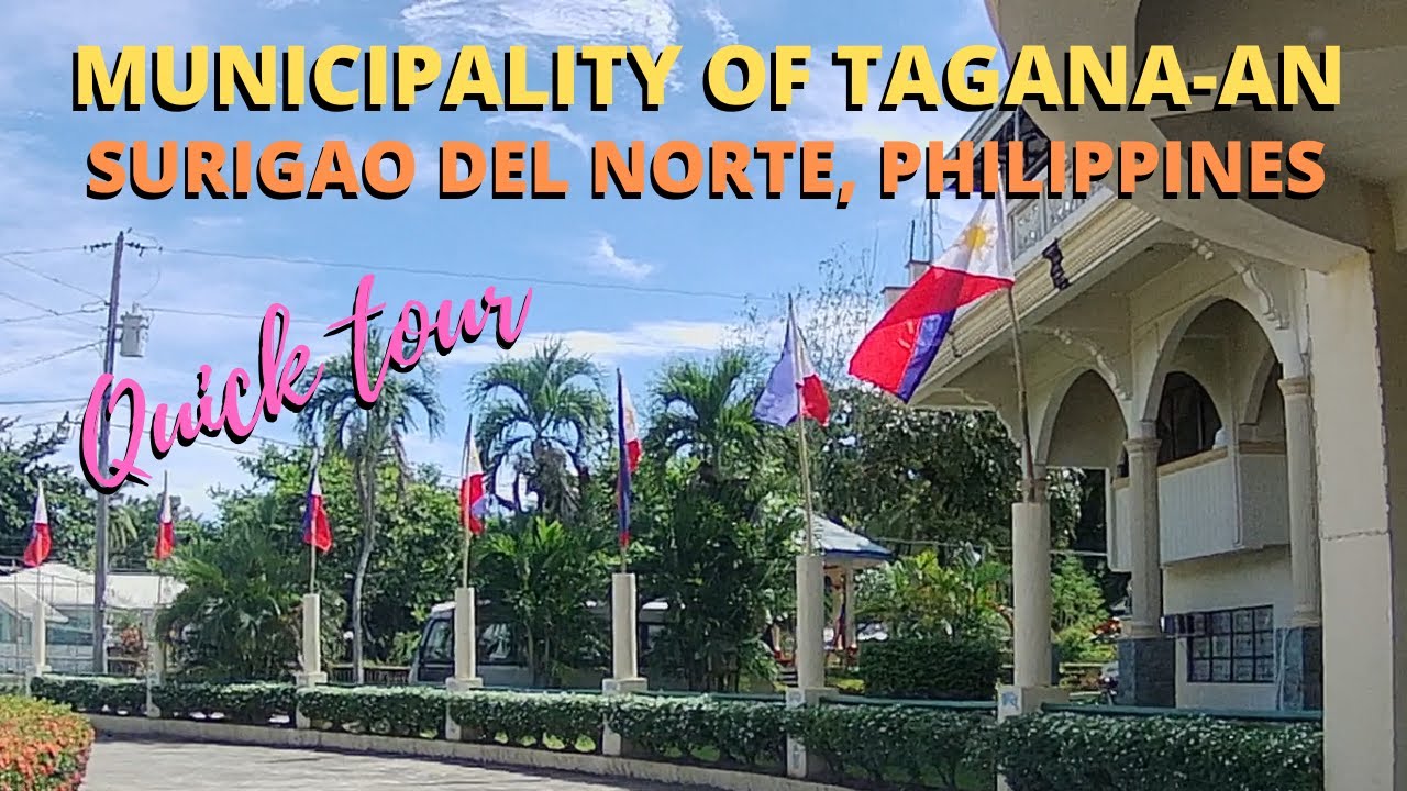 MUNICIPALITY OF TAGANA-AN, SURIGAO DEL NORTE, PHILIPPINES QUICK ROAD TOUR