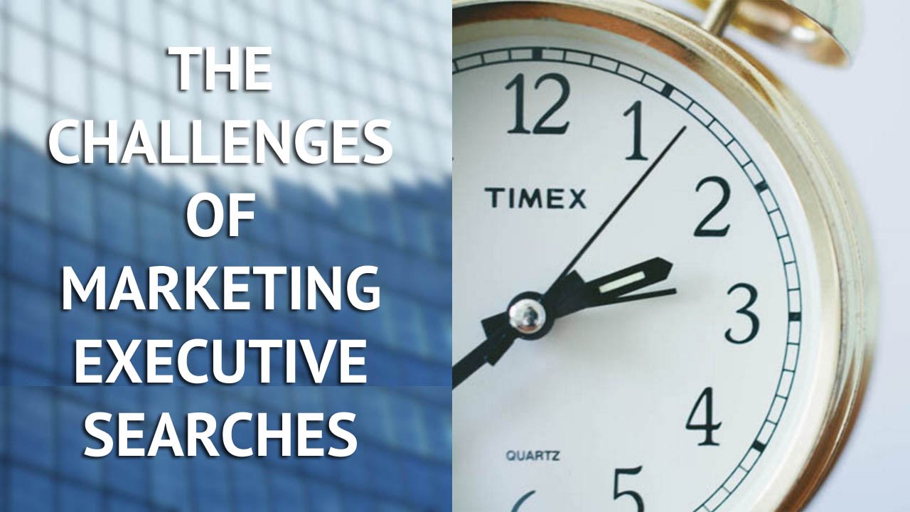 Top Challenges of Marketing Executive Searches