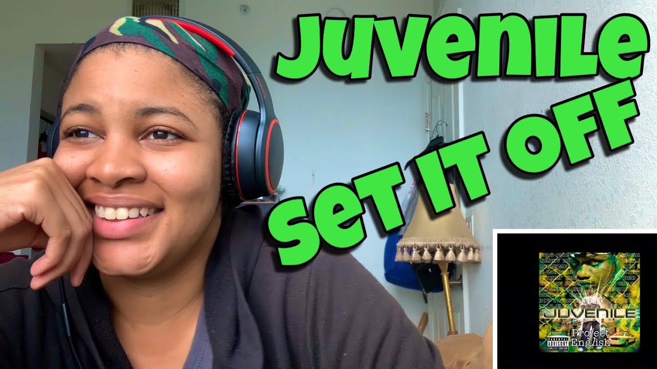 JUVENILE “ SET IT OFF “ REACTION