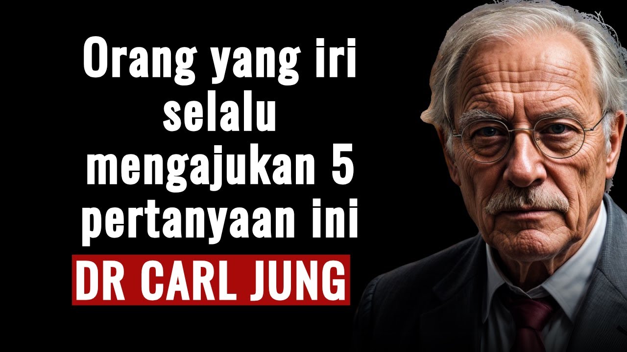 5 pertanyaan yang orang iri selalu tanyakan (JANGAN TERJEBAK DALAM HAL INI) | Carl Jung