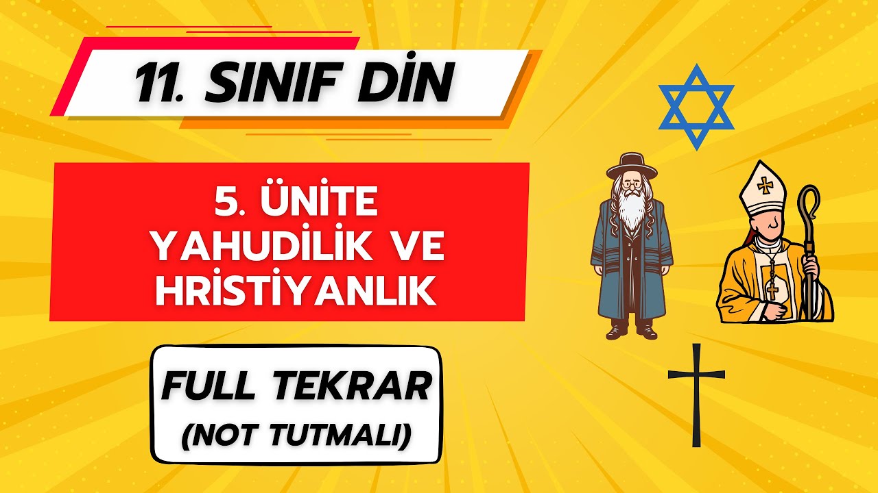 YAUDİLİK VE HRİSTİYANLIK (5. ÜNİTE FULL TEKRAR) | 11. SINIF DİN KÜLTÜRÜ