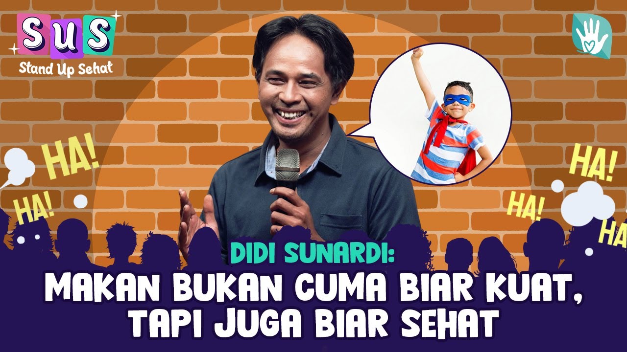 Pentingnya Orang Tua Memiliki Pengetahuan tentang Gizi Anak - Stand Up Sehat Eps. 2 Didi Sunardi