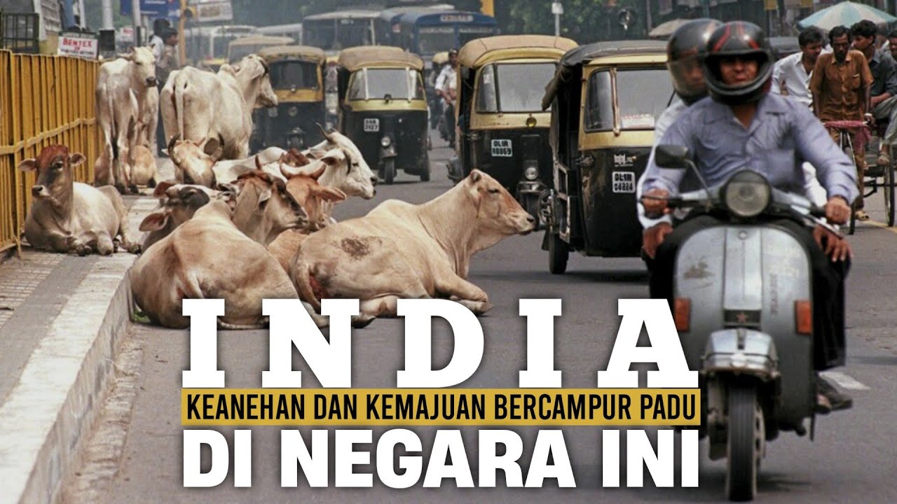 INDIA: KEUNIKAN,KEANEHAN DAN KEMAJUAN BERCAMPUR PADU DI NEGARA INI