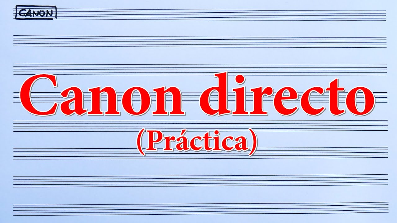 Composición 5ºEP - Canones (Canon Directo) Práctico