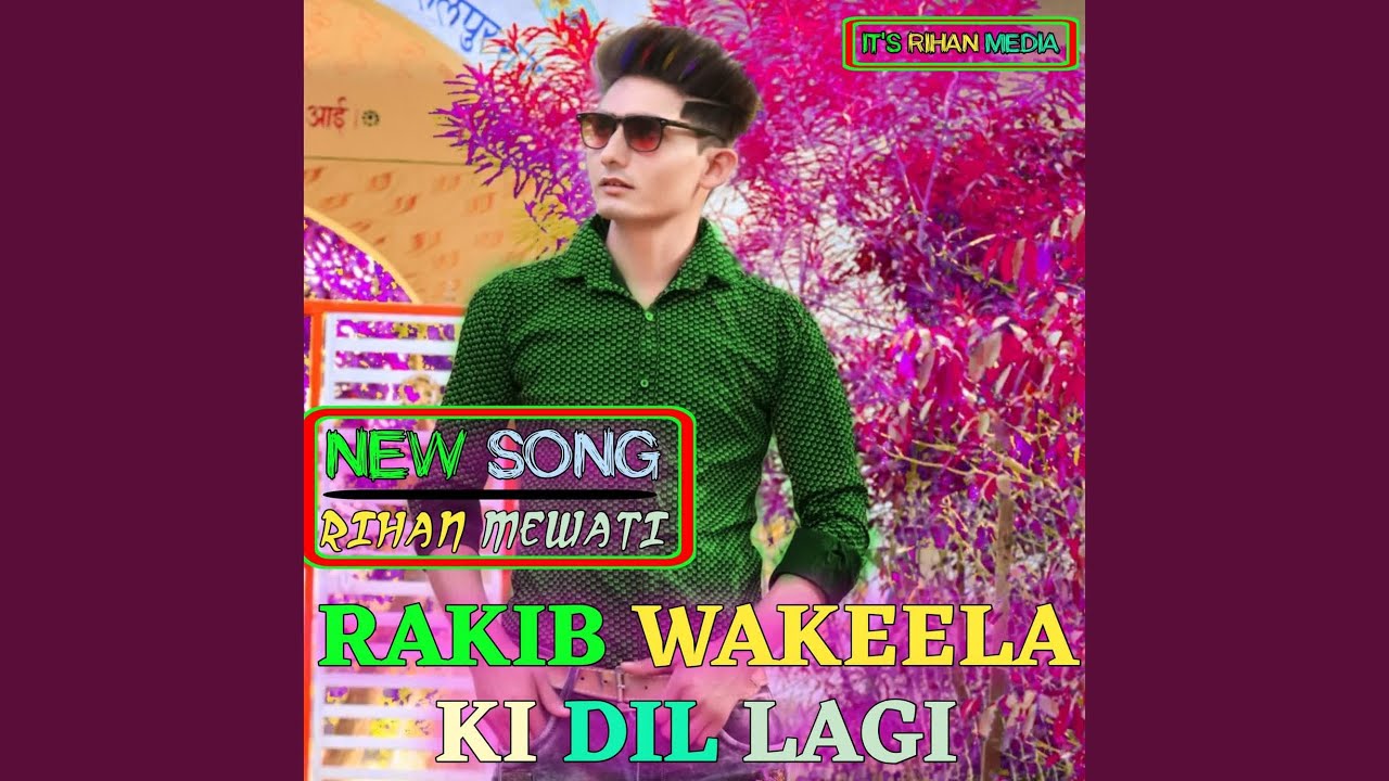 Rakib wakeela ki dil lagi